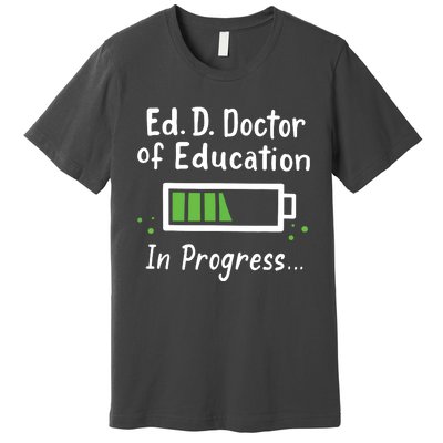 Doctor Of Education EdD In Progress And Slow Loading Premium T-Shirt