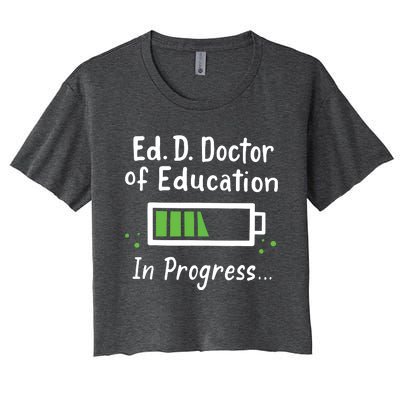 Doctor Of Education EdD In Progress And Slow Loading Women's Crop Top Tee