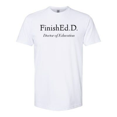 Doctor Of Education FinishEdD Softstyle CVC T-Shirt