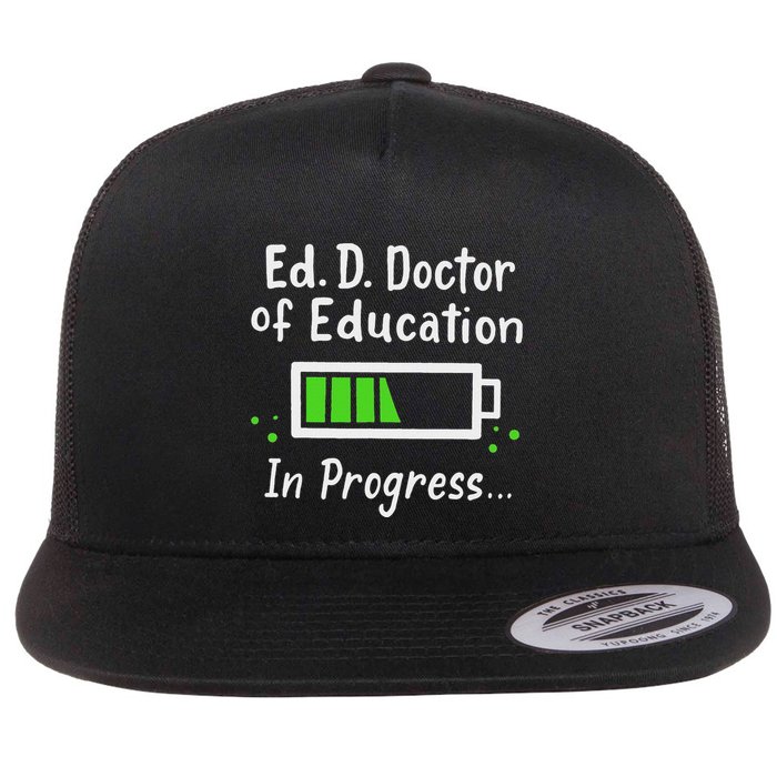Doctor Of Education Ed.D. In Progress And Slow Loading Flat Bill Trucker Hat