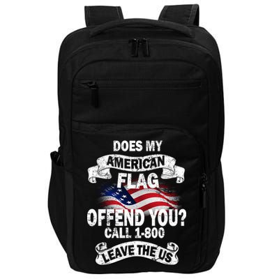 Does My American Flag Offend You Call 7-800 Leave Us Alone Impact Tech Backpack