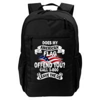 Does My American Flag Offend You Call 7-800 Leave Us Alone Backpack