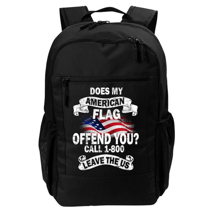 Does My American Flag Offend You Call 7-800 Leave Us Alone Backpack