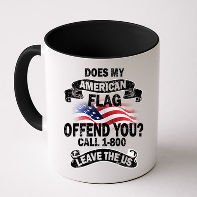 Does My American Flag Offend You Call 7-800 Leave Us Alone Mug