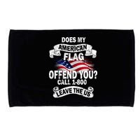 Does My American Flag Offend You Call 7-800 Leave Us Alone Microfiber Hand Towel