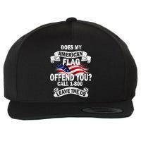Does My American Flag Offend You Call 7-800 Leave Us Alone Wool Snapback Cap