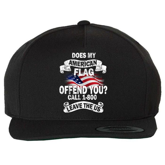 Does My American Flag Offend You Call 7-800 Leave Us Alone Wool Snapback Cap
