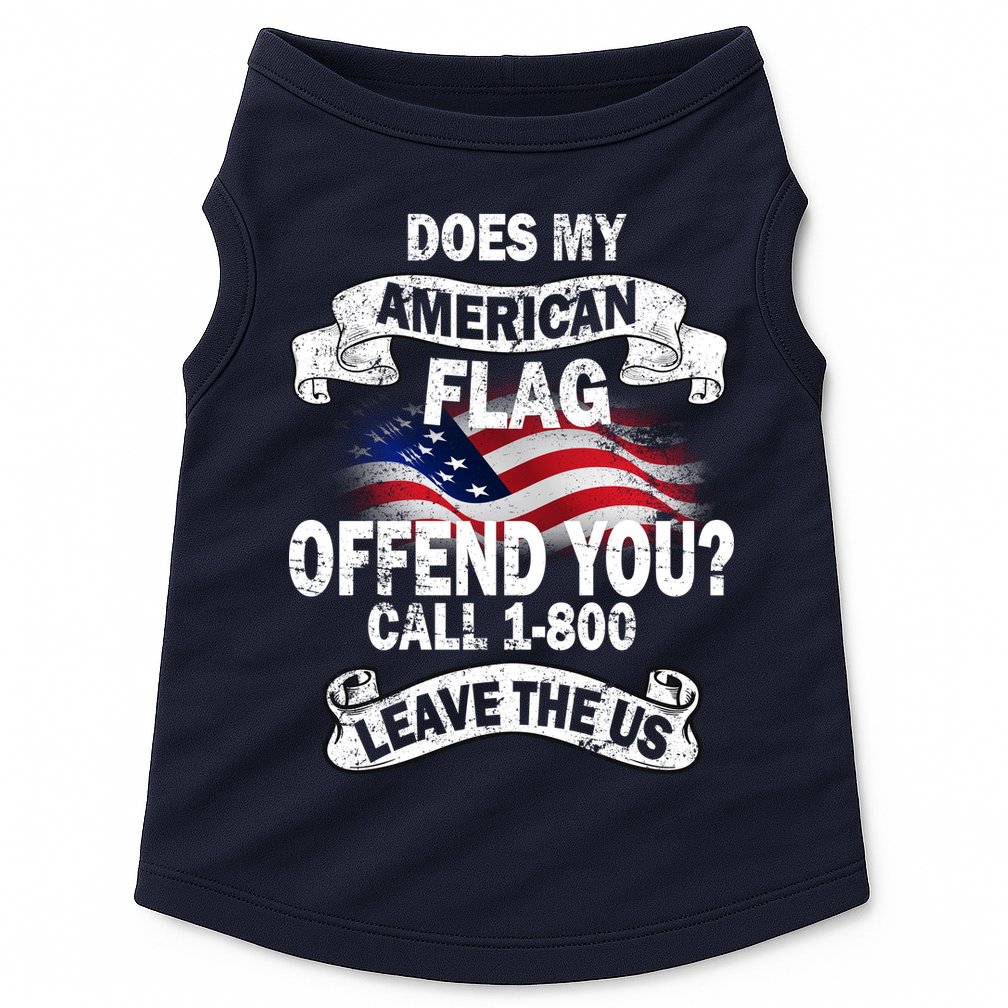 Does My American Flag Offend You Call 7-800 Leave Us Alone Doggie Tank