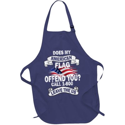 Does My American Flag Offend You Call 7-800 Leave Us Alone Apron