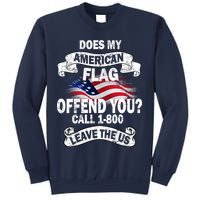Does My American Flag Offend You Call 7-800 Leave Us Alone Sweatshirt