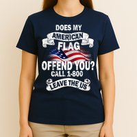 Does My American Flag Offend You Call 7-800 Leave Us Alone T-Shirt