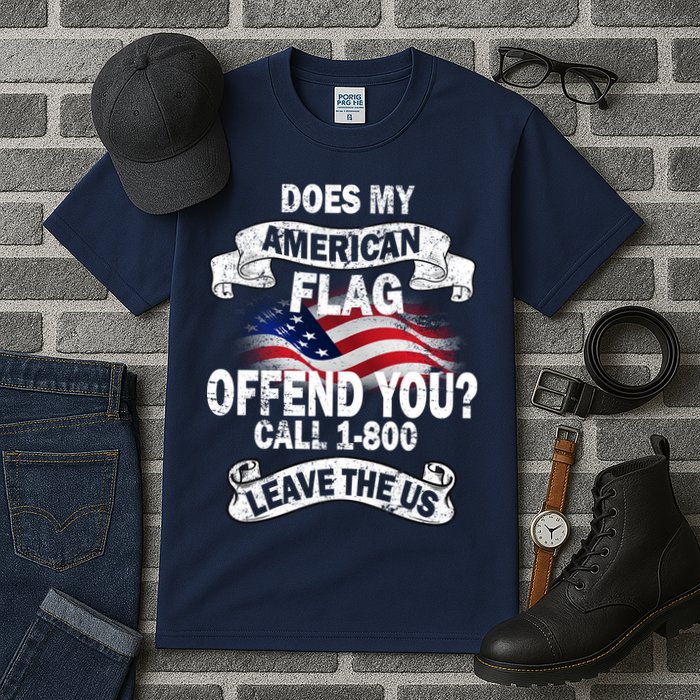 Does My American Flag Offend You Call 7-800 Leave Us Alone Tall T-Shirt