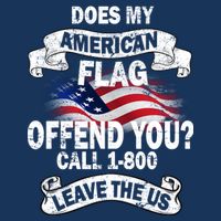 Does My American Flag Offend You Call 7-800 Leave Us Alone Button