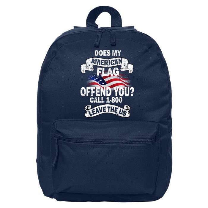 Does My American Flag Offend You Call 7-800 Leave Us Alone 16 in Basic Backpack