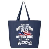 Does My American Flag Offend You Call 7-800 Leave Us Alone 25L Jumbo Tote