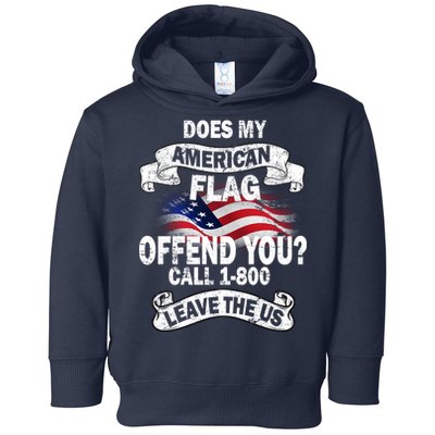 Does My American Flag Offend You Call 7-800 Leave Us Alone Toddler Hoodie