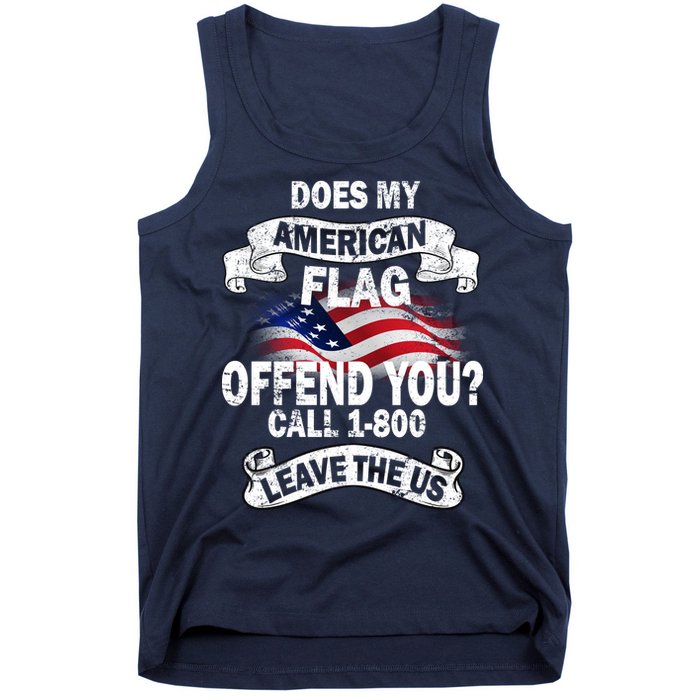 Does My American Flag Offend You Call 7-800 Leave Us Alone Tank Top