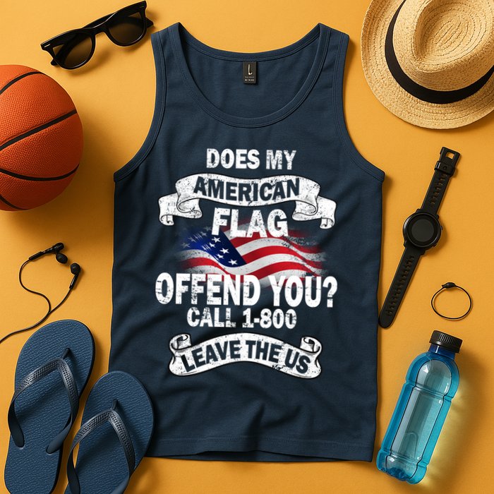 Does My American Flag Offend You Call 7-800 Leave Us Alone Tank Top