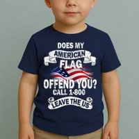 Does My American Flag Offend You Call 7-800 Leave Us Alone Toddler T-Shirt