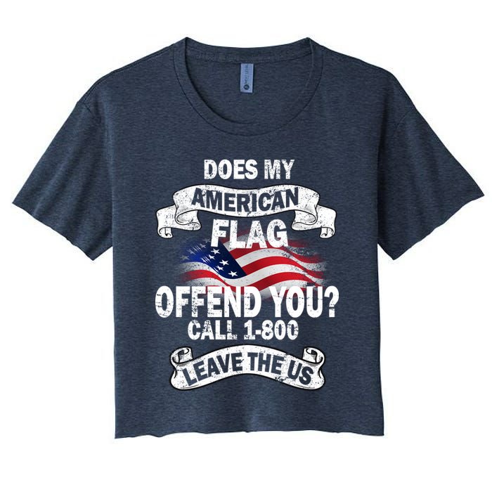 Does My American Flag Offend You Call 7-800 Leave Us Alone Crop Top
