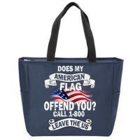 Does My American Flag Offend You Call 7-800 Leave Us Alone Zip Tote Bag