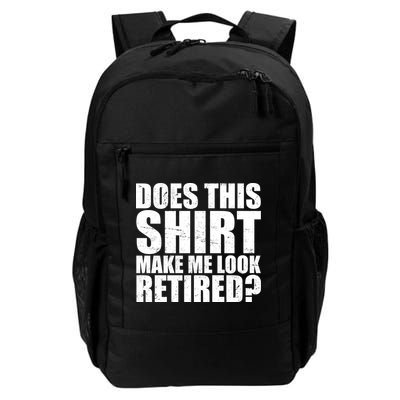 Does This Shirt Make Me Look Retired? Backpack