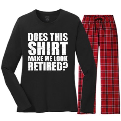 Does This Shirt Make Me Look Retired? Women's Long Sleeve Flannel Pajama Set 