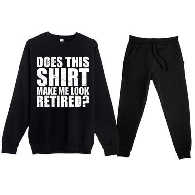 Does This Shirt Make Me Look Retired? Premium Crewneck Sweatsuit Set