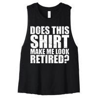 Does This Shirt Make Me Look Retired? Women's Racerback Cropped Tank