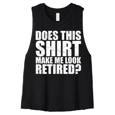 Does This Shirt Make Me Look Retired? Women's Racerback Cropped Tank