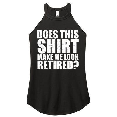 Does This Shirt Make Me Look Retired? Women's Perfect Tri Rocker Tank