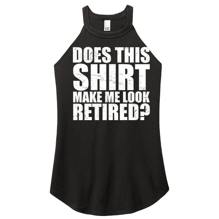 Does This Shirt Make Me Look Retired? Women's Perfect Tri Rocker Tank