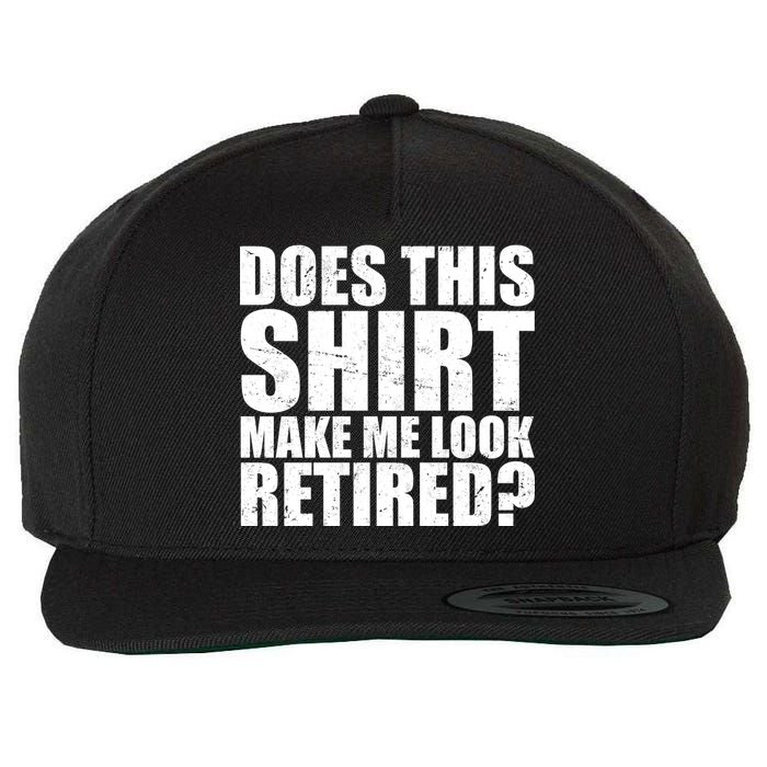 Does This Shirt Make Me Look Retired? Wool Snapback Cap