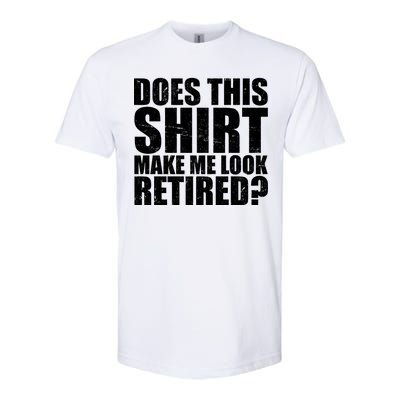 Does This Shirt Make Me Look Retired? Softstyle® CVC T-Shirt