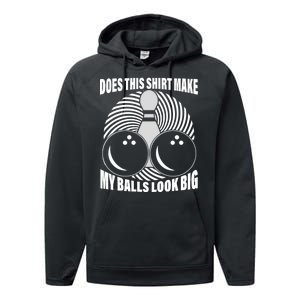 Does This Shirt Make My Balls Look Big Funny Bowling Performance Fleece Hoodie