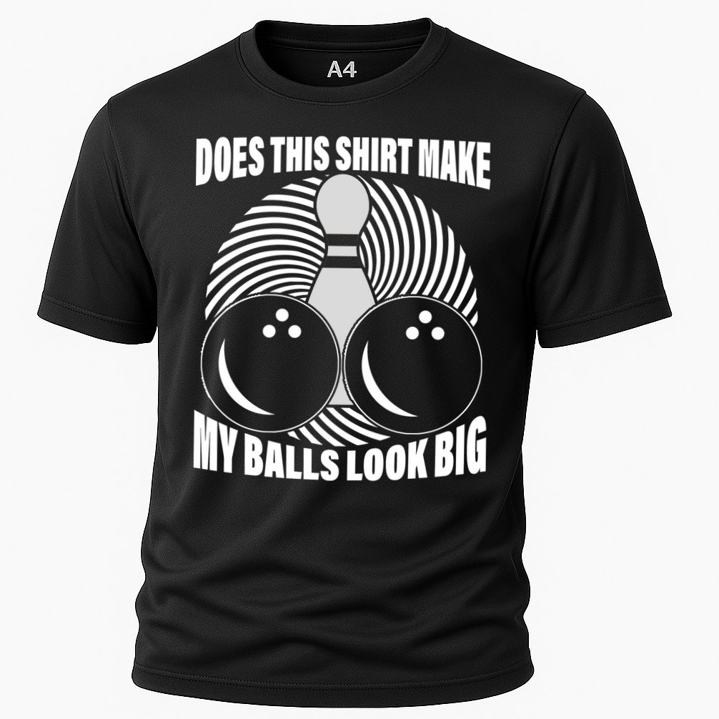 Does This Shirt Make My Balls Look Big Funny Bowling Cooling Performance Crew T-Shirt