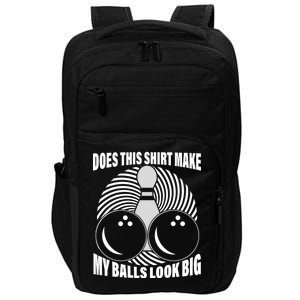 Does This Shirt Make My Balls Look Big Funny Bowling Impact Tech Backpack