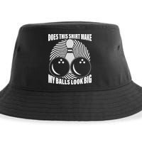 Does This Shirt Make My Balls Look Big Funny Bowling Sustainable Bucket Hat