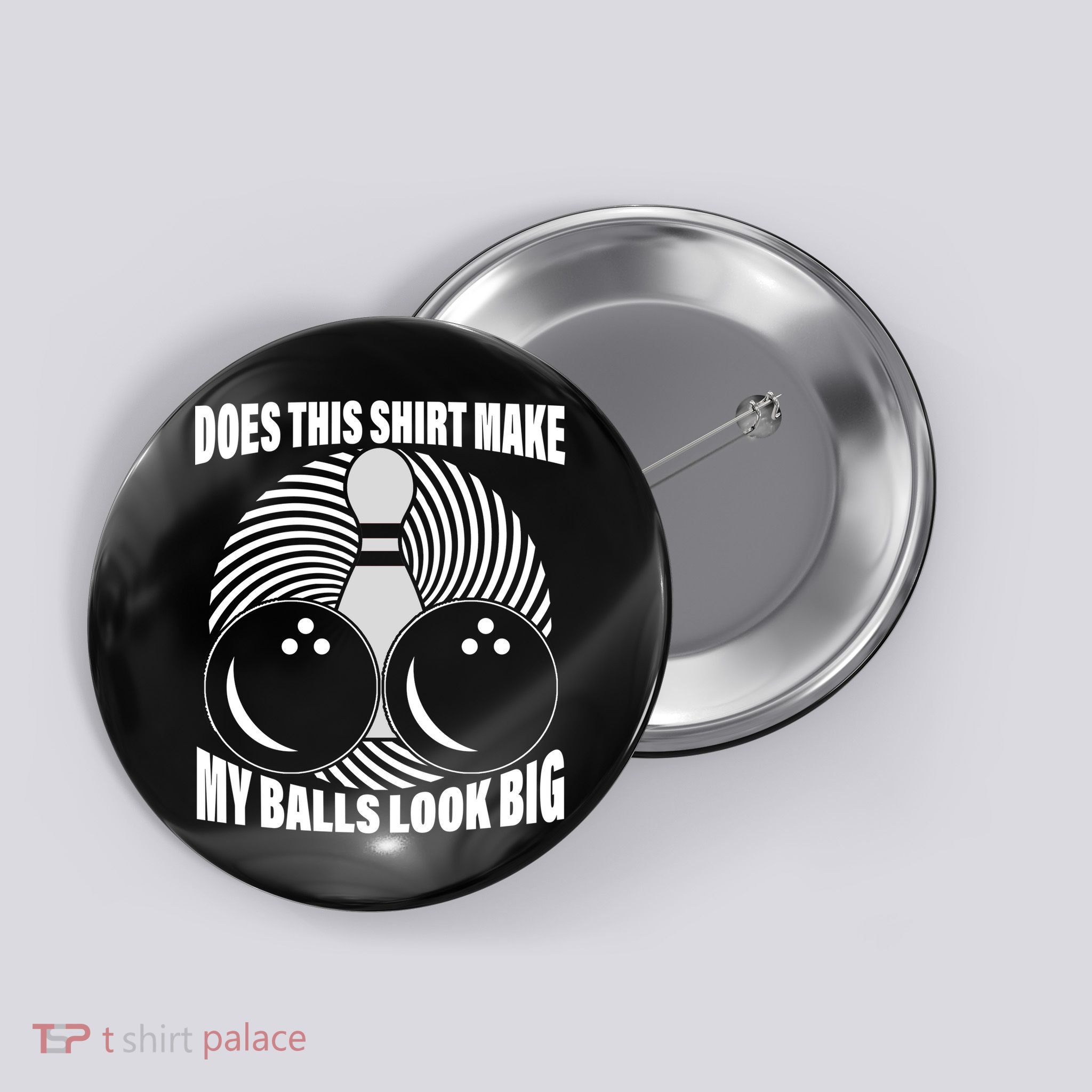 Does This Shirt Make My Balls Look Big Funny Bowling Button