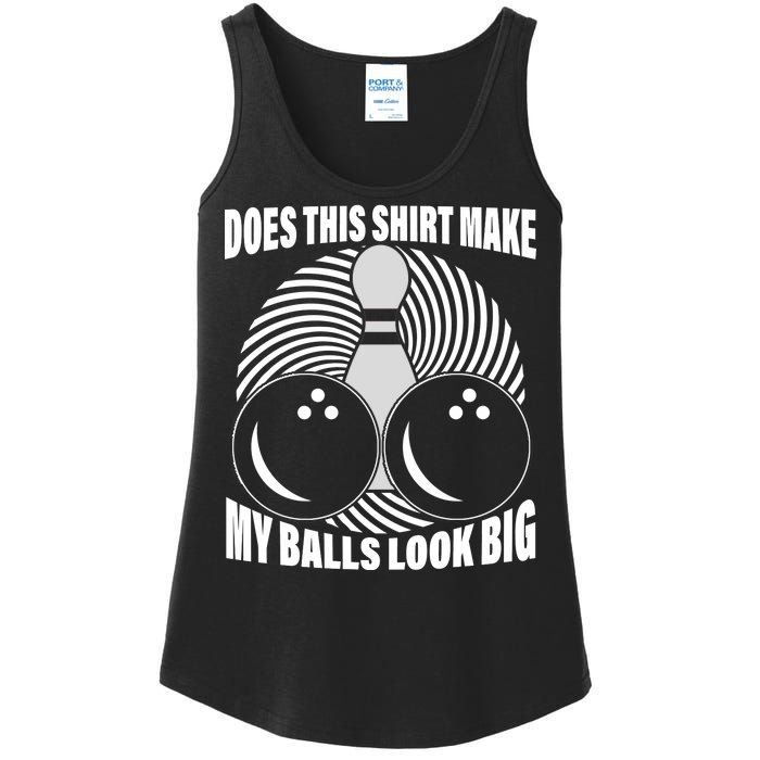 Does This Shirt Make My Balls Look Big Funny Bowling Ladies Essential Tank