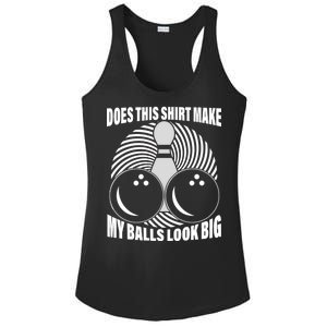 Does This Shirt Make My Balls Look Big Funny Bowling Ladies PosiCharge Competitor Racerback Tank