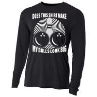 Does This Shirt Make My Balls Look Big Funny Bowling Cooling Performance Long Sleeve Crew