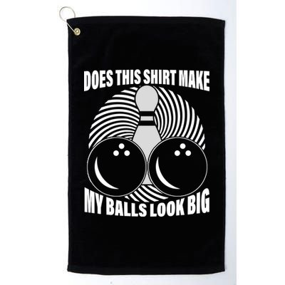 Does This Shirt Make My Balls Look Big Funny Bowling Platinum Collection Golf Towel