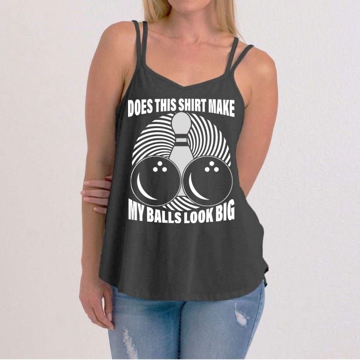 Does This Shirt Make My Balls Look Big Funny Bowling Women's Strappy Tank