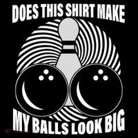 Does This Shirt Make My Balls Look Big Funny Bowling Women's V-Neck T-Shirt