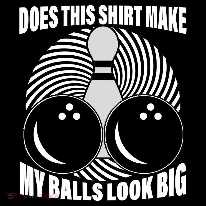 Does This Shirt Make My Balls Look Big Funny Bowling Women's V-Neck T-Shirt