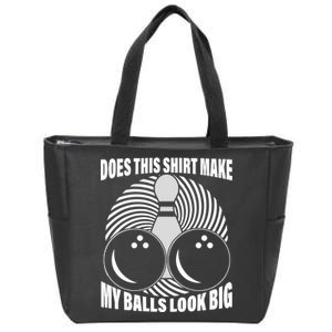 Does This Shirt Make My Balls Look Big Funny Bowling Zip Tote Bag