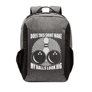 Does This Shirt Make My Balls Look Big Funny Bowling Vector Backpack