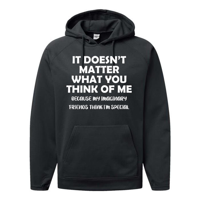 Doesn't Matter Imaginary Friends Think I'm Special Performance Fleece Hoodie