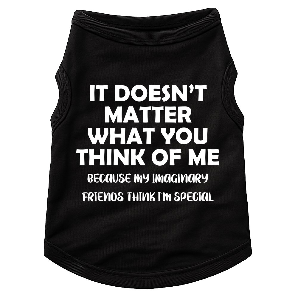 Doesn't Matter Imaginary Friends Think I'm Special Doggie Tank